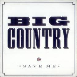 Big Country : Save Me